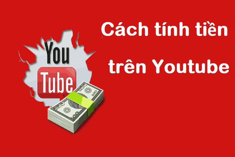 Cách tính tiền trên youtube 